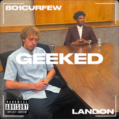 Geeked (feat. Landon)