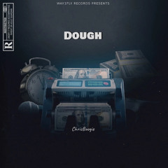 Dough ChrisBoogie ft DjCallYaAunty & BigPaperChaser (prod by Chrisboogie)