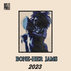 Bone-Her Jams '23