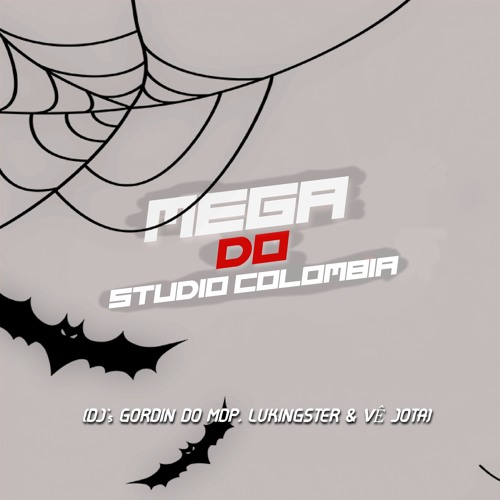 MEGA DO STUDIO COLÔMBIA - RECEBA(DJ's GORDIN DO MDP, LUKINGSTER & VÊ JOTA)