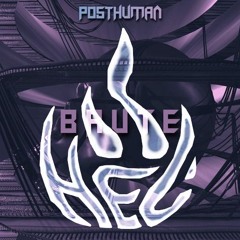 PostHuman - Brute (HELfire Remix)
