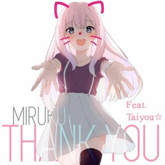 Miruku - Thank You Ft. Taiyou☆
