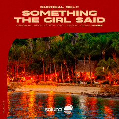 Surreal Self - Something the Girl Said (Al Gunn Remix) [Soluna Music]