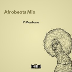 Afrobeats Mix 2022 by @DJ_PMontana