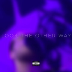 Look The Other Way