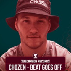 Chozen - Beat Goes Off [Free Download]