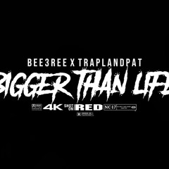 Bigger Than Life feat. Trapland Pat