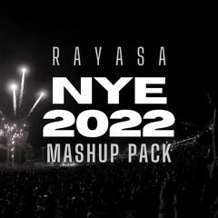 Rayasa NYE 2022 Mashup Pack [𝐁𝐔𝐘->𝐅𝐑𝐄𝐄 𝐃𝐋]