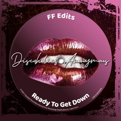 FF Edits - Ready To Get Down [Discoholics Anonymous Recordings] Traxsource