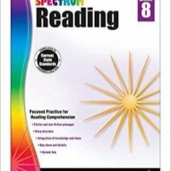 Download~ PDF Spectrum Read*ing Comprehension Grade 8 Workbooks, Nonfiction and Fiction Passages, An