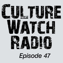 CultureWatch Radio #47 (the one with the ideas men)