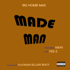Made Man (feat. Kay9 and Fee-Z)