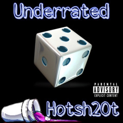 Hotsh20t - Underrated