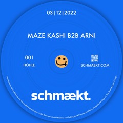 Maze Kashi b2b Arni @ schmækt. | 3.12.22 | Höhle