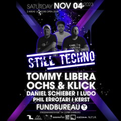 Kerst @ Still Techno W Tommy Libera U. Ochs & Klick 04.11.23 - Fundbureau Hamburg
