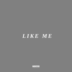 Like Me (Slwed + Reveb)