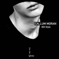 Callum Moran - 303 Style [ITU1912]