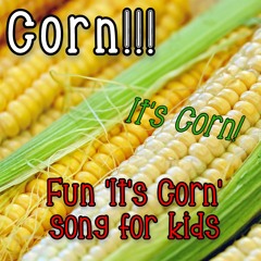 'It's Corn!' song (remix) [songs for kids]