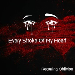 Every Stroke Of My Heart