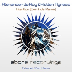 Alexander De Roy & Hidden Tigress - Intention (Eximinds Remix)