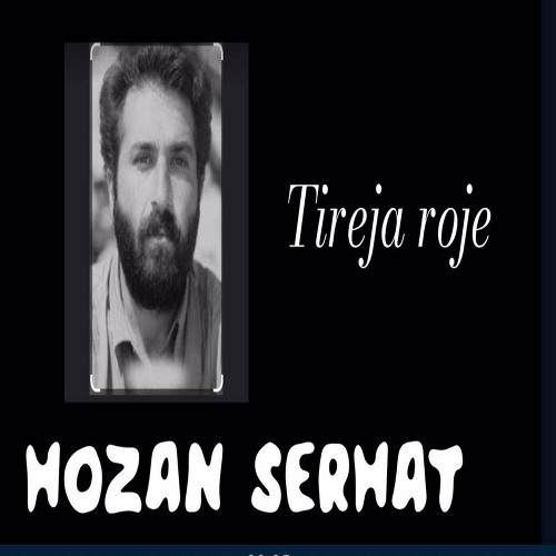 Hozan Serhad - Tireja roje