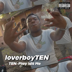 TEN-Play Wit Me