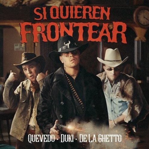 DUKI, De La Ghetto, Quevedo - Si Quieren Frontear (Audio) [COPYRIGHT]