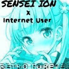 SENSEI ION - RETRO FOREVER Prod. Internet User