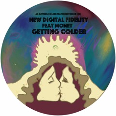 New Digital Fidelity Feat. Monet / Getting Colder (Incl. Byron The Aquarius Remix) New Digital Fidelity Feat. Monet / Getting Colder (Incl. Byron The Aquarius Remix)