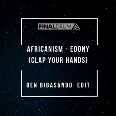 Africanism - Edony (Clap Your Hands) (Ben Bibas & NBD Edit)