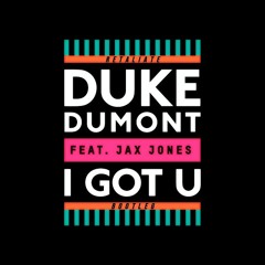 Duke Dumont X Jax Jones - I Got U (RETALIATE Makina Bootleg) [FREE DL]