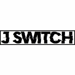 J SWITCH - BADBOY