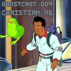 GHOSTCAST 009 - CHRISTIAN AB