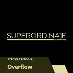 Franky Carbon-e - Elixir [Superordinate Dub Waves]
