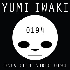 Data Cult Audio 0194 - Yumi Iwaki
