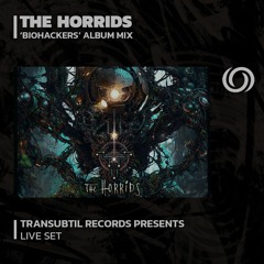 THE HORRIDS 'Biohackers' Album Mix | Transubtil Records Presents | 06/01/2024