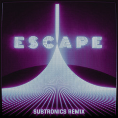 Escape (Subtronics Remix) [feat. Kx5 & Hayla]