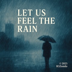 Let Us Feel The Rain