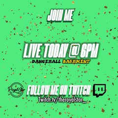 [TWITCH LIVE AUDIO]- 90s BASHMENT & EARLY 2000s DANCEHALL - FOLLOW ME ON TWITCH @ THEROYALSTAR_