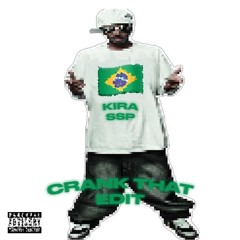 Crank That Baile (KIRA X SSP EDIT)