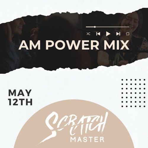 AM Power Mix May 12th