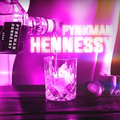 Pynkman - Henessy (Extended EDM Future Rave Mix)