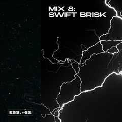 ESS MIX 8: SWIFT BRISK