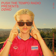 Push the Tempo Vol. 2 - DØWD (hosted by ZP the Don)