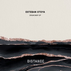 Esteban Otoya - Drum Baby (Original Mix)