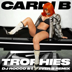 Cardi B - Trophies (DJ ROCCO & DJ EVER B Remix)
