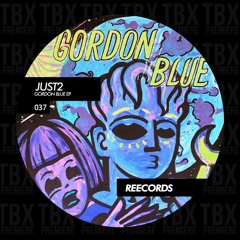 Premiere: JUST2 - Gordon Blue [REECORDS]