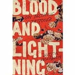 [Read Book] [Blood and Lightning: On Becoming a Tattooer] - Dustin Kiskaddon