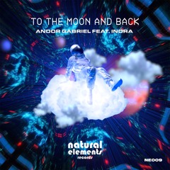 Andor Gabriel - To The Moon And Back Feat. Indra (Short Mix)