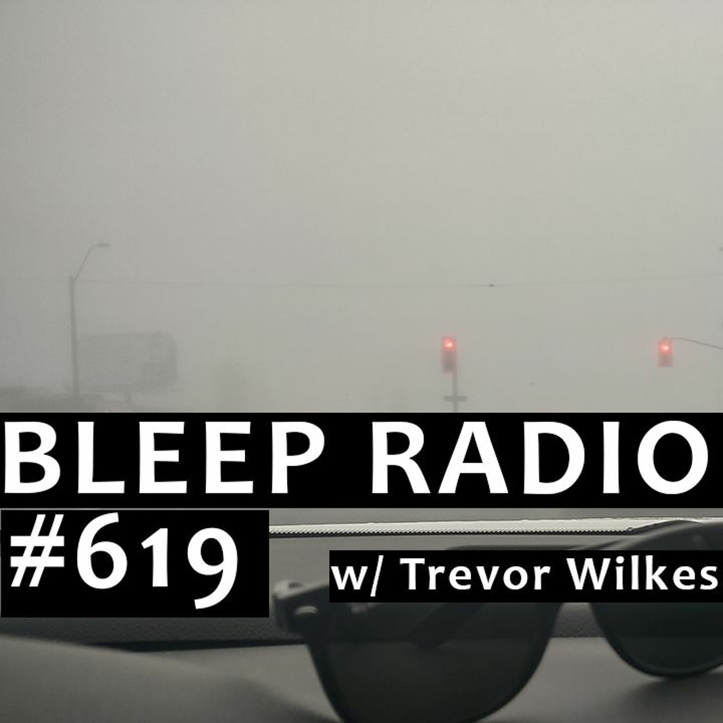Bleep Radio #619 w/ Trevor Wilkes [Bury The Bell, The Bell No Good...] episode artwork